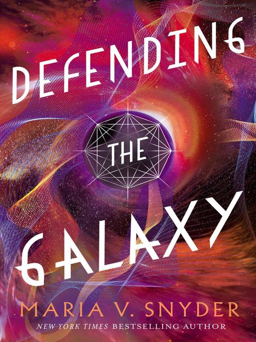 Title details for Defending the Galaxy by Maria V. Snyder - Available